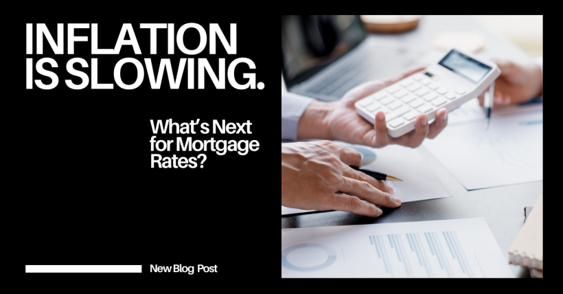 Inflation Is Slowing. What’s Next for Mortgage Rates?